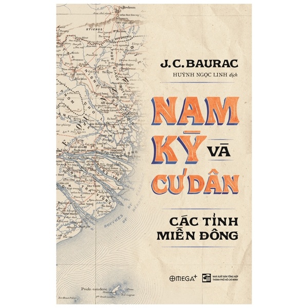 Nam Kỳ Và Cư Dân Các Tỉnh Miền Đông (Bìa Cứng) - J. C. Baurac