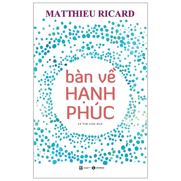 Bàn Về Hạnh Phúc - Matthieu Ricard