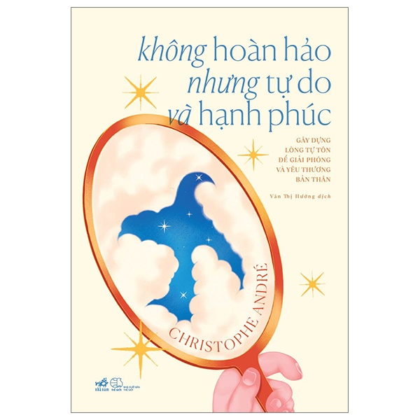 Không Hoàn Hảo Nhưng Tự Do Và Hạnh Phúc - Christophe Andre