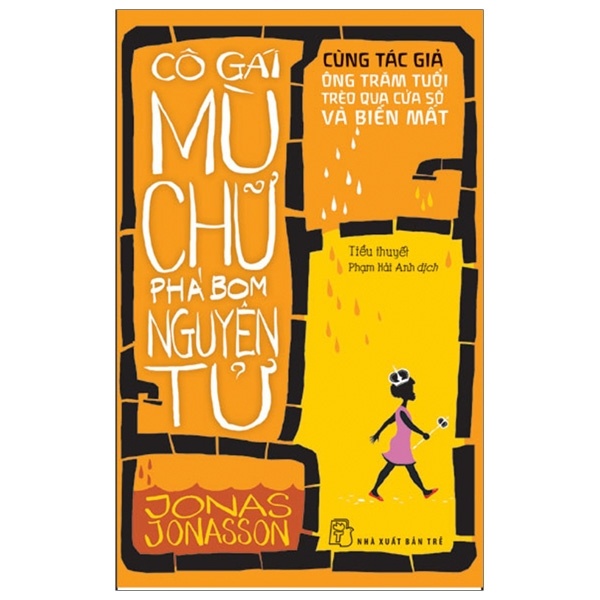 Cô Gái Mù Chữ Phá Bom Nguyên Tử - Jonas Jonasson