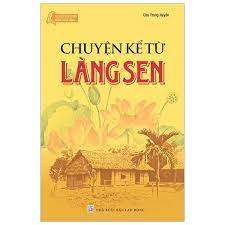 Tủ Sách Bác Hồ - Chuyện Kể Từ Làng Sen - Chu Trọng Huyến