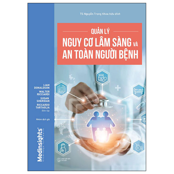 Quản Lý Nguy Cơ Lâm Sàng Và An Toàn Người Bệnh - Liam Donaldson, Walter Ricciardi, Susan Sheridan, Riccardo Tartaglia