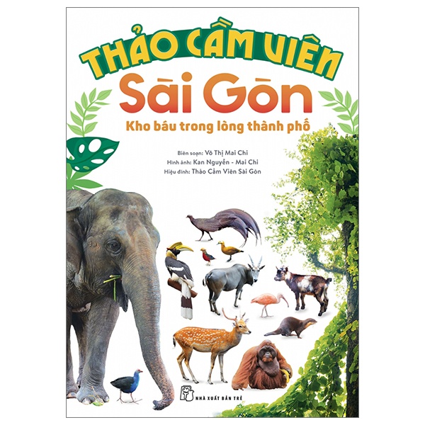 Thảo Cầm Viên Sài Gòn - Kho Báu Trong Lòng Thành Phố - Võ Thị Mai Chi, Kan Nguyễn