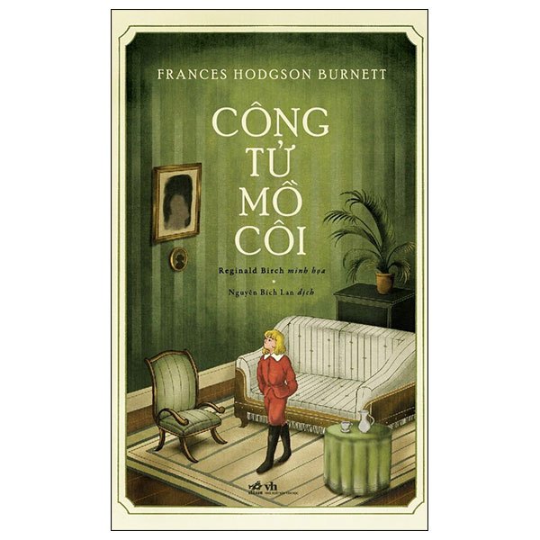 Công Tử Mồ Côi - Frances Hodgson Burnett, Reginald Birch