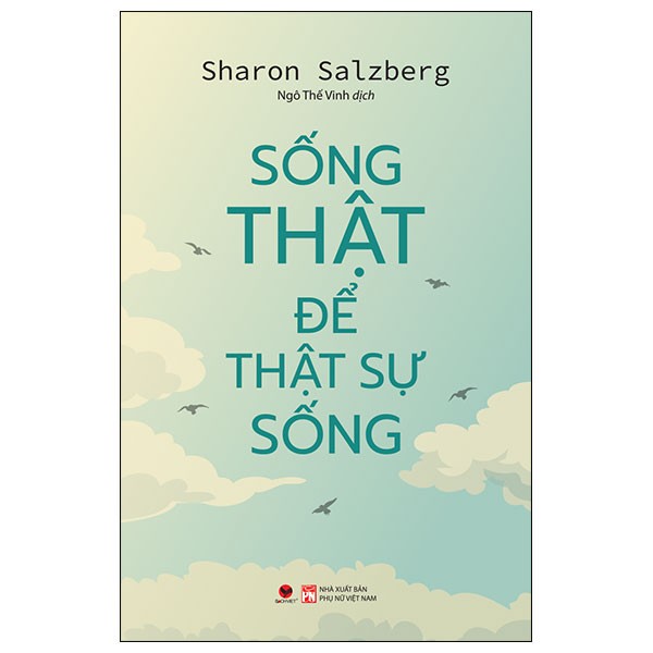 Sống Thật Để Thật Sự Sống - Sharon Salzberg