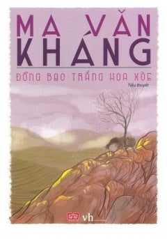 Đồng Bạc Trắng Hoa Xòe - Ma Văn Kháng