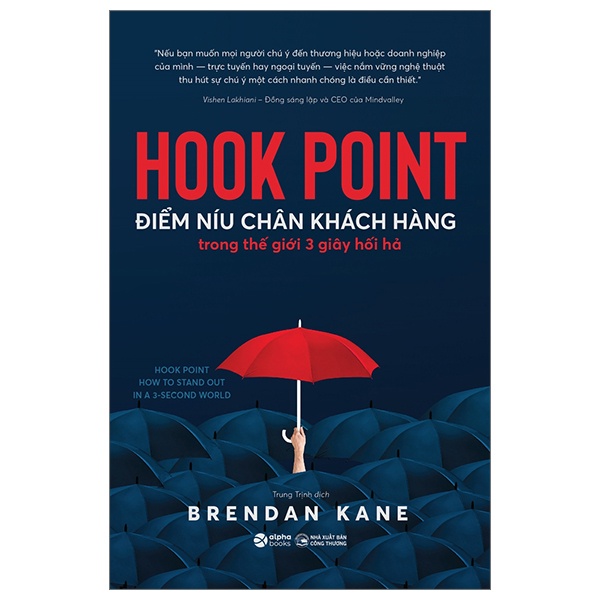 Hook Point - Điểm Níu Chân Khách Hàng Trong Thế Giới 3 Giây Hối Hả - Brendan Kane