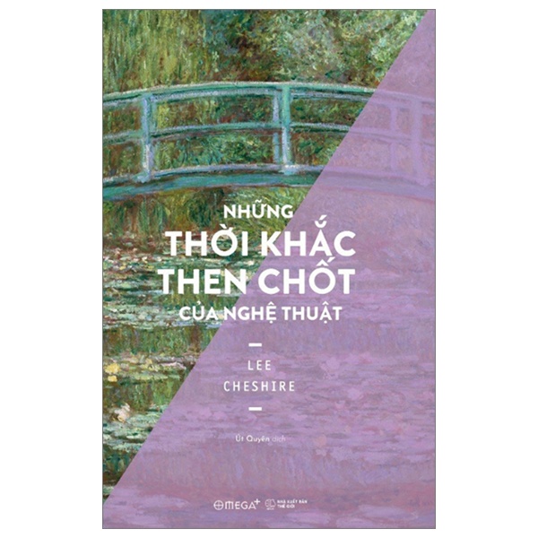 Những Thời Khắc Then Chốt Của Nghệ Thuật - Lee Cheshire