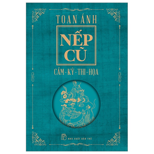 Nếp Cũ - Cầm - Kỳ - Thi - Họa - Toan Ánh