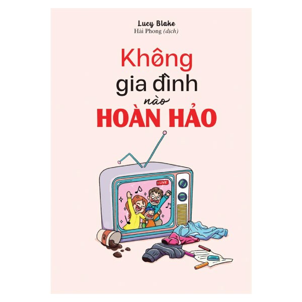 Không Gia Đình Nào Hoàn Hảo - Lucy Blake