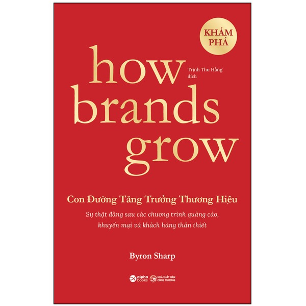 How Brands Grow - Con Đường Tăng Trưởng Thương Hiệu - Khám Phá - Byron Sharp