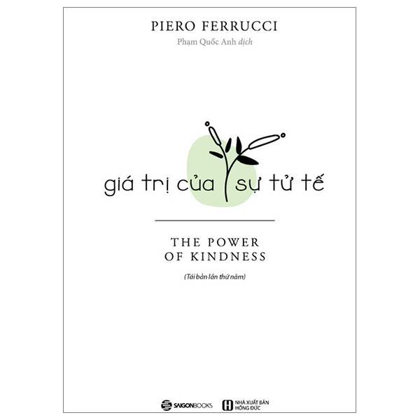 Giá Trị Của Sự Tử Tế - Piero Ferrucci