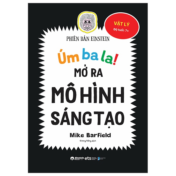 Úm Ba La! Mở Ra Mô Hình Sáng Tạo - Vật Lý - Phiên Bản Einstein - Mike Barfield