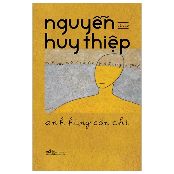 Anh Hùng Còn Chi (Bìa Cứng) - Nguyễn Huy Thiệp