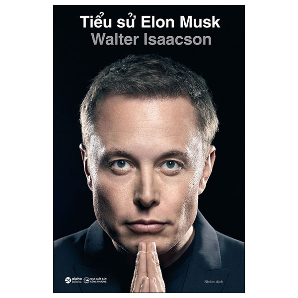 Tiểu Sử Elon Musk (Bìa Cứng) - Walter Isaacson