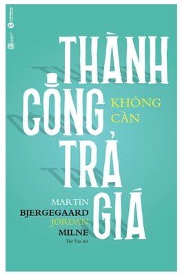 Thành Công Không Cần Trả Giá - Martin Bjergegaard, Jordan Milne