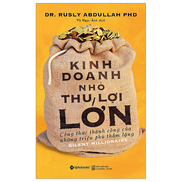 Kinh Doanh Nhỏ Thu Lợi Lớn - Dr. Rusly Abdullah Ph. D.