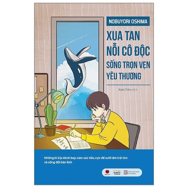 Xua Tan Nỗi Cô Độc, Sống Trọn Vẹn Yêu Thương - Nobuyori Oshima