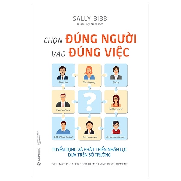 Chọn Đúng Người Vào Đúng Việc - Sally Bibb