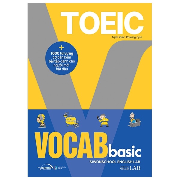 Toeic VOCAB Basic - 1000 Từ Vựng Cơ Bản Kèm Bài Tập Dành Cho Người Mới Bắt Đầu - Siwonschool English Lab