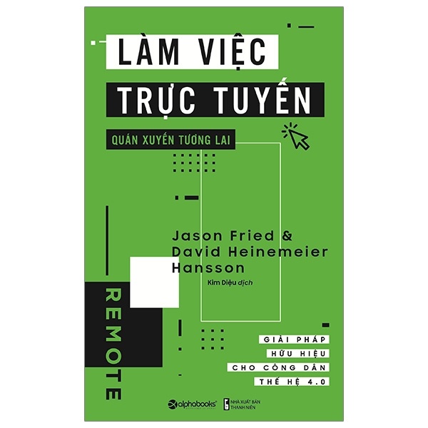 Làm Việc Trực Tuyến, Quán Xuyến Tương Lai - Jason Fried, David Heinemeier Hansson