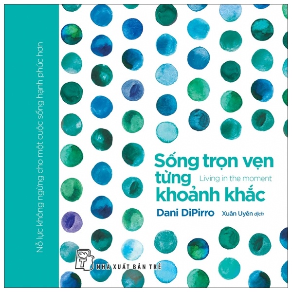 Sống Trọn Vẹn Từng Khoảnh Khắc - Dani Dipirro