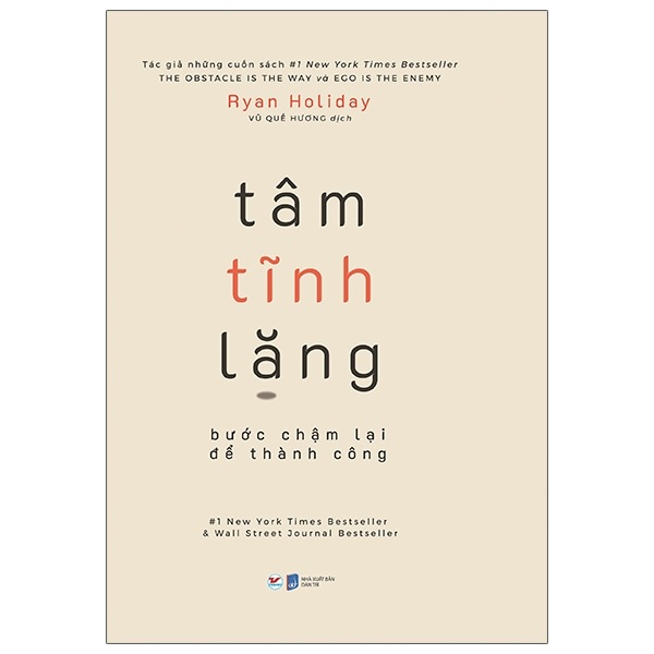 Tâm Tĩnh Lặng - Bước Chậm Lại Để Thành Công - Ryan Holiday