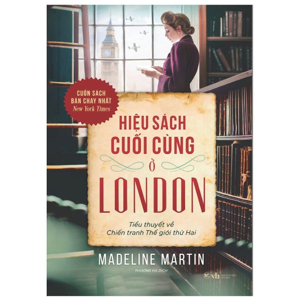 Hiệu Sách Cuối Cùng Ở London - Tiểu Thuyết Về Chiến Tranh Thế Giới Thứ Hai - Madeline Martin