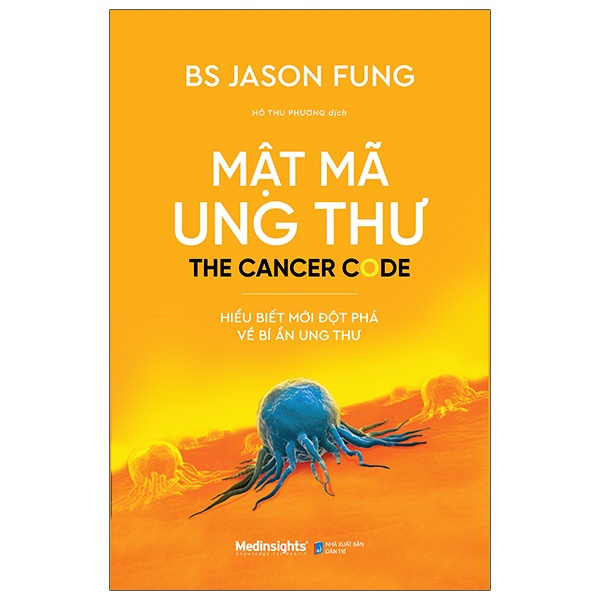 Mật Mã Ung Thư - Hiểu Biết Mới Đột Phá Về Bí Ẩn Ung Thư - BS Jason Fung