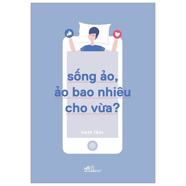 Sống Ảo, Ảo Bao Nhiêu Cho Vừa? - Nam Lâm