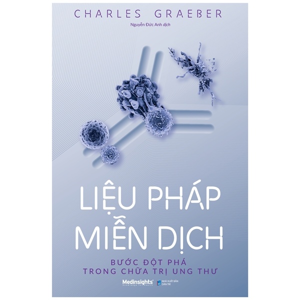 Liệu Pháp Miễn Dịch - Bước Đột Phá Trong Chữa Trị Ung Thư - Charles Graeber