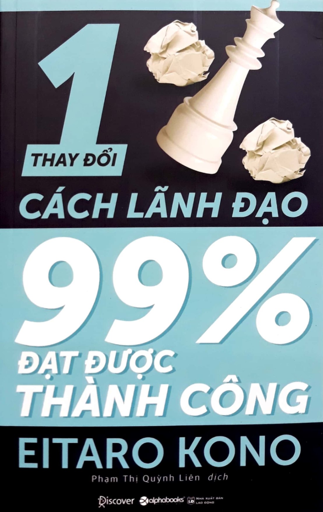 Thay Đổi 1% Cách Lãnh Đạo - 99% Đạt Được Thành Công - Eitaro Kono