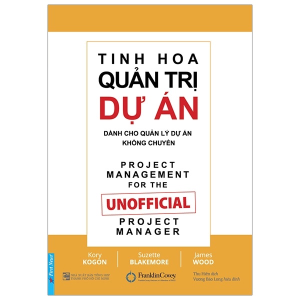 Tinh Hoa Quản Trị Dự Án Dành Cho Quản Lý Dự Án Không Chuyên - Kory Kogon, Suzette Blakemore, James Wood