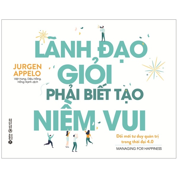 Lãnh Đạo Giỏi Phải Biết Tạo Niềm Vui - Jurgen Appelo