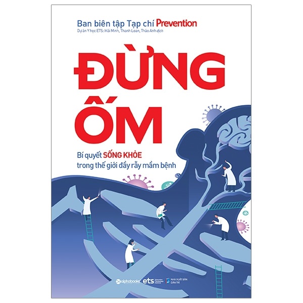 Đừng Ốm - Bí Quyết Sống Khỏe Trong Thế Giới Đầy Rẫy Mầm Bệnh - Ban biên tập Tạp chí Prevention