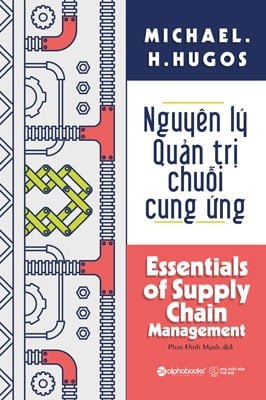 Nguyên Lý Quản Trị Chuỗi Cung Ứng - Michael H. Hugos