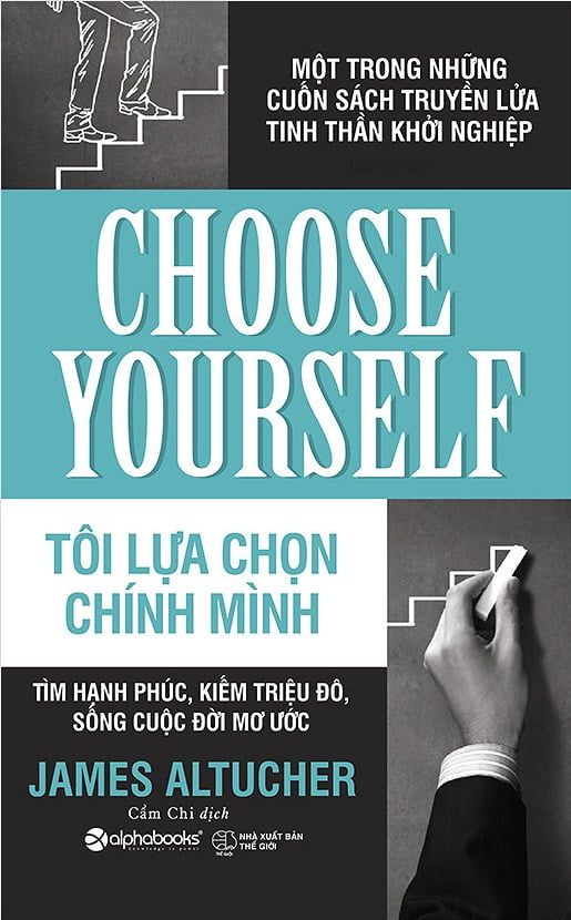 Tôi Lựa Chọn Chính Mình - James Altucher