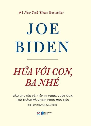 Hứa Với Con, Ba Nhé - Câu Chuyện Về Niềm Hi Vọng, Vượt Qua Thử Thách Và Chinh Phục Mục Tiêu - Joe Biden