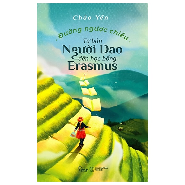 Đường Ngược Chiều - Từ Bản Người Dao Đến Học Bổng Erasmus - Chảo Yến