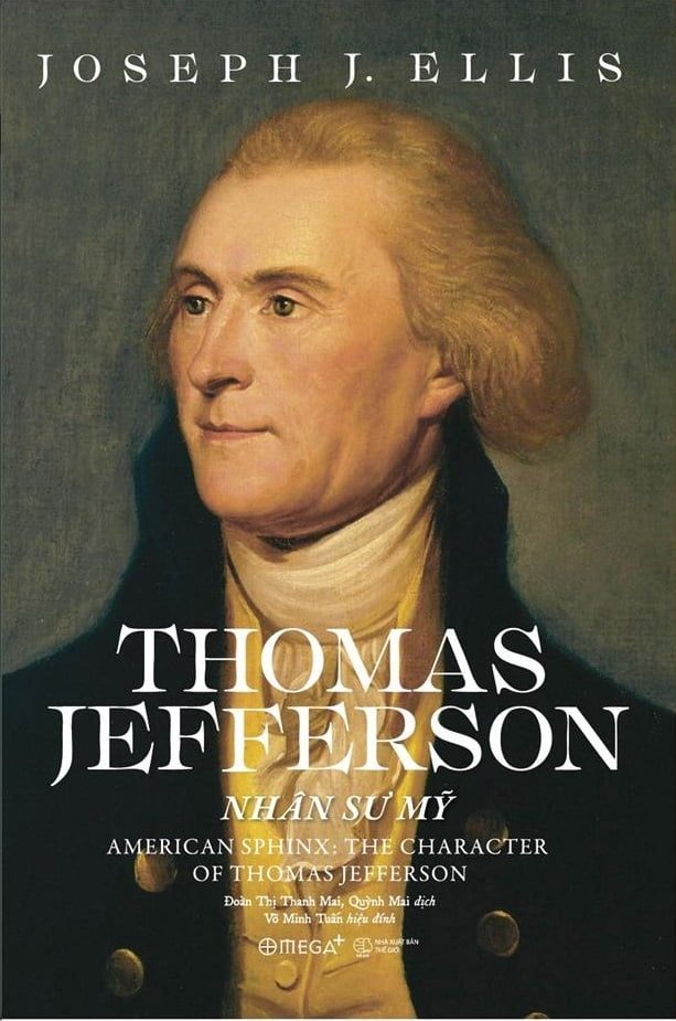 Thomas Jefferson - Nhân Sư Mỹ (Bìa Cứng) - Joseph J. Ellis