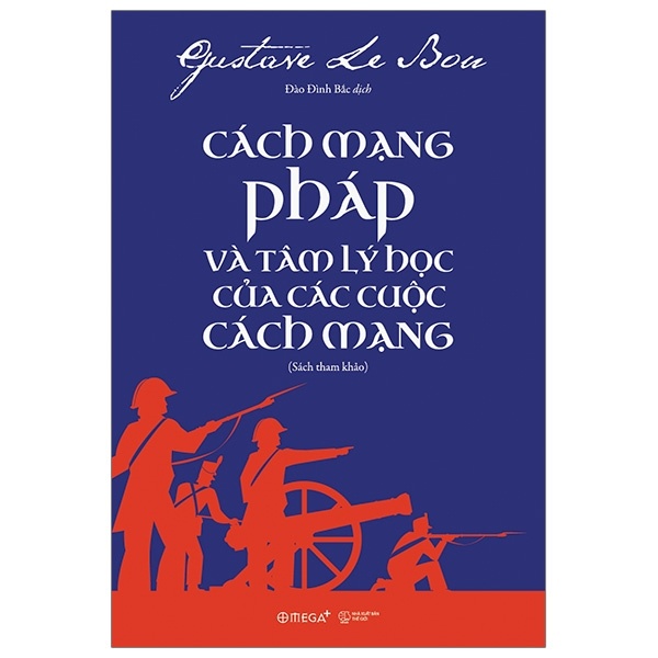 Cách Mạng Pháp Và Tâm Lý Học Của Các Cuộc Cách Mạng - Gustave Le Bon