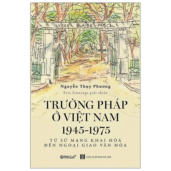 Trường Pháp Ở Việt Nam 1945 -1975 - Nguyễn Thụy Phương