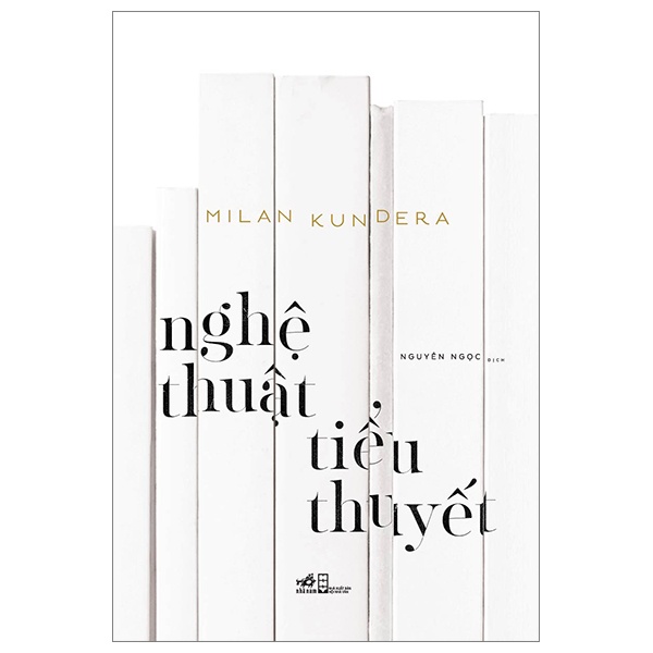 Nghệ Thuật Tiểu Thuyết - Milan Kundera