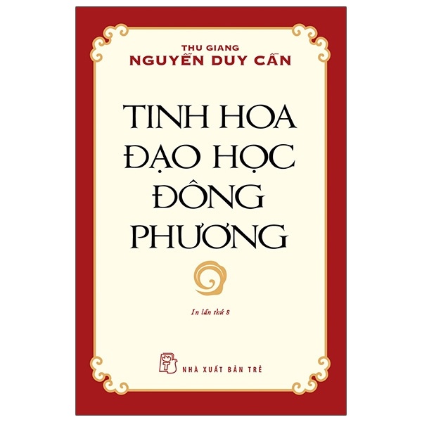 Tinh Hoa Đạo Học Đông Phương - Thu Giang Nguyễn Duy Cần