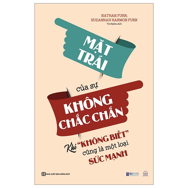 Mặt Trái Của Sự Không Chắc Chắn - Khi “Không Biết” Cũng Là Một Loại Sức Mạnh - Nathan Furr, Suzannah Harmon Furr