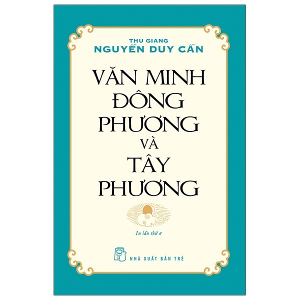 Văn Minh Đông Phương Và Tây Phương - Thu Giang Nguyễn Duy Cần