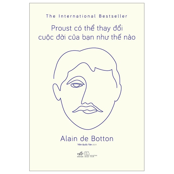 Proust Có Thể Thay Đổi Cuộc Đời Bạn Như Thế Nào - Alain de Botton