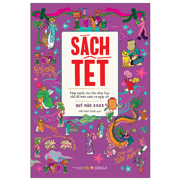 Sách Tết Quý Mão 2023 - Hợp Tuyển Văn Thơ Nhạc Hoạ Chủ Đề Mùa Xuân Và Ngày Tết - Hồ Anh Thái