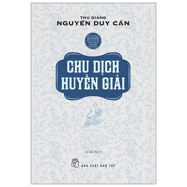 Chu Dịch Huyền Giải - Thu Giang Nguyễn Duy Cần