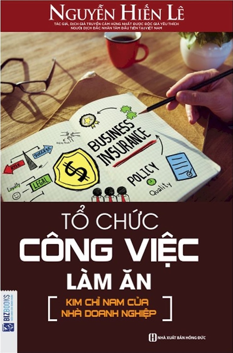 Tổ Chức Công Việc Làm Ăn - Kim Chỉ Nam Của Nhà Doanh Nghiệp - Nguyễn Hiến Lê